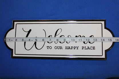 1-WELCOME SIGN,Classic Design,WELCOME TO OUR HAPPY PLACE,All Occasion Gift,Garden Decor,GS-102