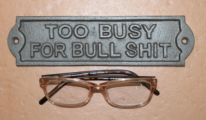 2-Humorous Wall Sign, TOO BUSY FOR BULLSHIT, Shop Decor, Country, All Occasion Gifts, W-65