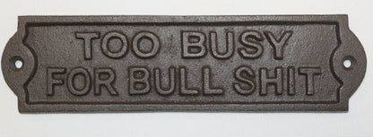2-Humorous Wall Sign, TOO BUSY FOR BULLSHIT, Shop Decor, Country, All Occasion Gifts, W-65