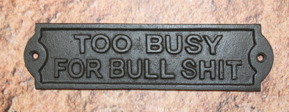 2-Humorous Wall Sign, TOO BUSY FOR BULLSHIT, Shop Decor, Country, All Occasion Gifts, W-65