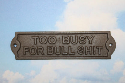 2-Humorous Wall Sign, TOO BUSY FOR BULLSHIT, Shop Decor, Country, All Occasion Gifts, W-65