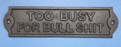 2-Humorous Wall Sign, TOO BUSY FOR BULLSHIT, Shop Decor, Country, All Occasion Gifts, W-65